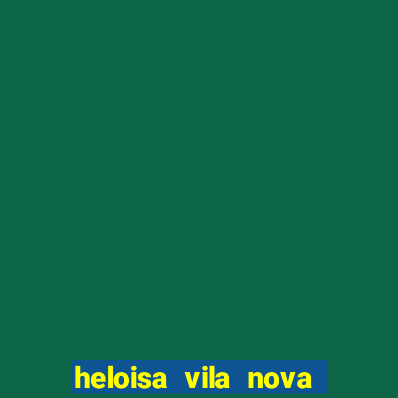 heloisa vila nova namorada de leo stronda